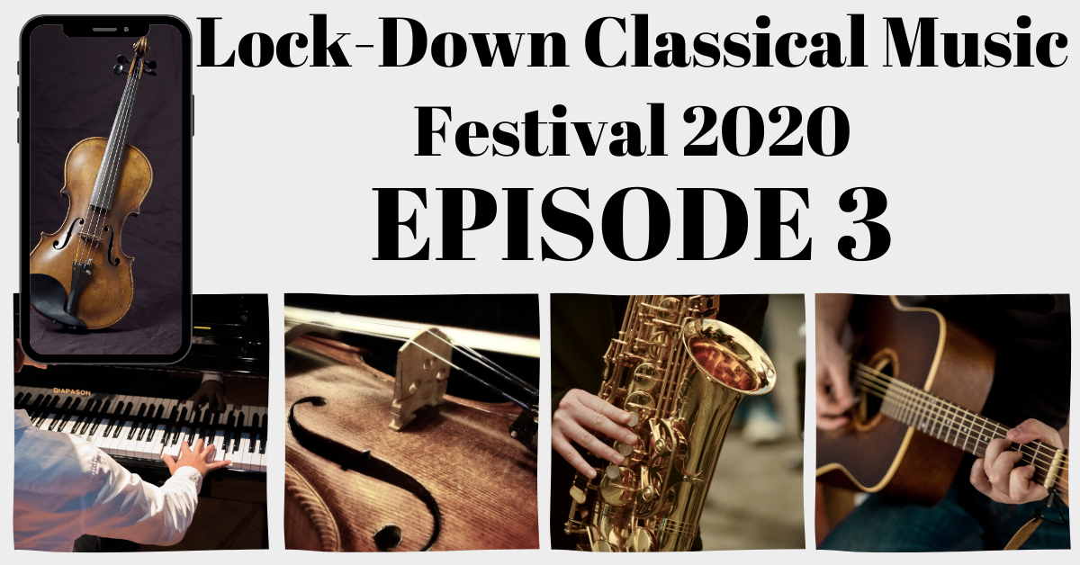 LockDown Classical Music Festival Episode 3 Thumbnail